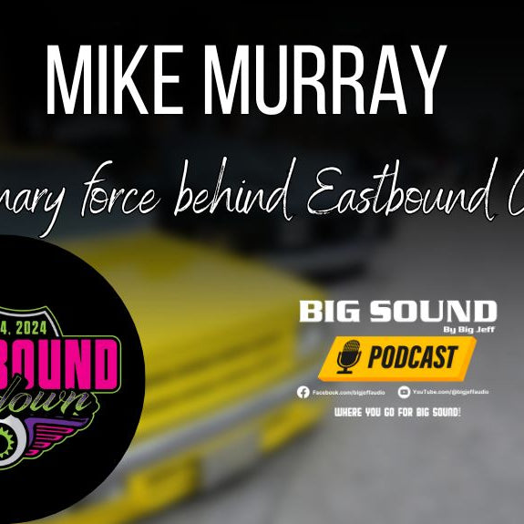 Mike Murray, the visionary force behind Eastbound Getdown Car Show!