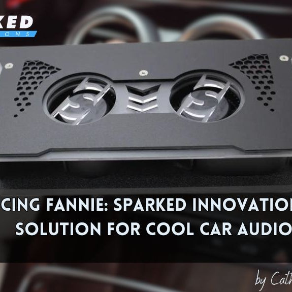 Introducing Fannie: Sparked Innovations' Stylish Solution for Cool Car Audio