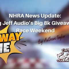 NHRA News Update: Big Jeff Audio’s Big 8k Giveaway Race Weekend