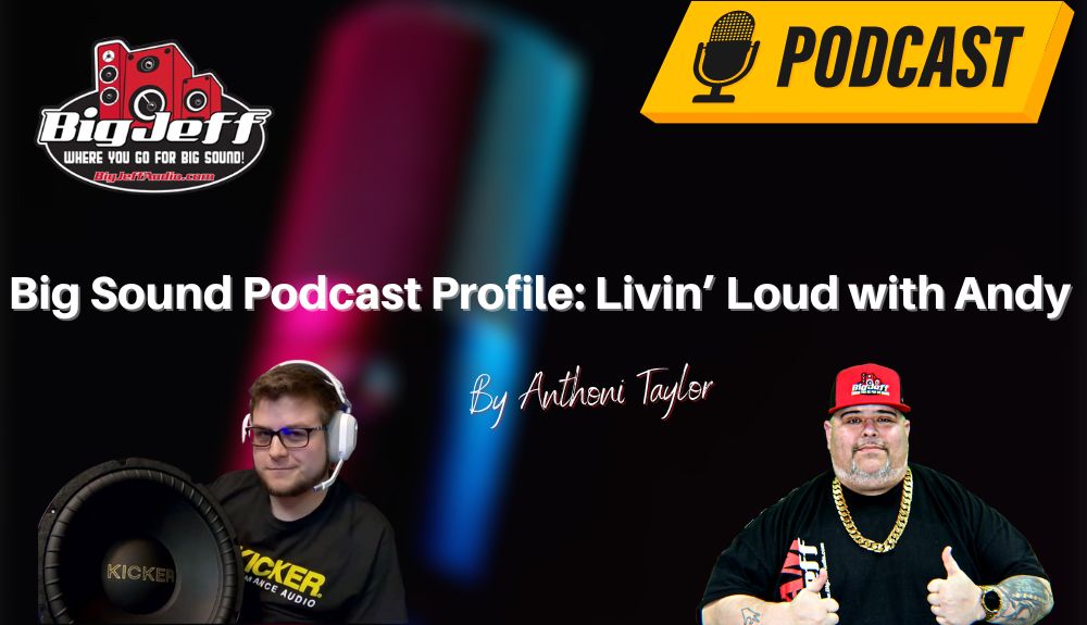 Big Sound Podcast Profile: Livin’ Loud with Andy