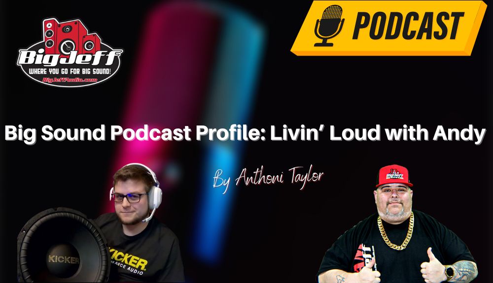 Big Sound Podcast Profile: Livin’ Loud with Andy — Big Jeff Online Inc