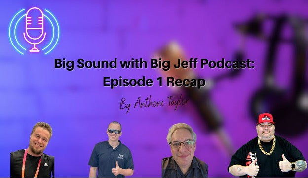 Big Sound with Big Jeff Podcast Episode 1 Recap