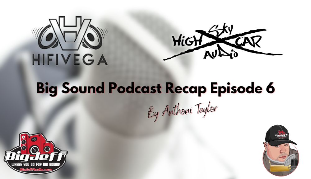 Big Sound Podcast Recap Episode 6