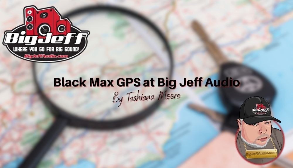 Black Max GPS at Big Jeff Audio
