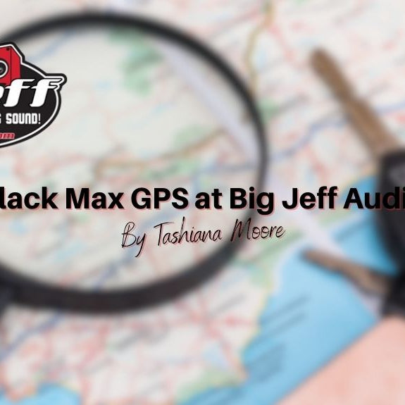 Black Max GPS at Big Jeff Audio