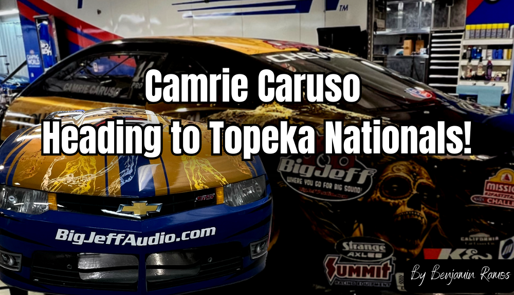 Camrie Caruso - Heading for a Win at the Topeka Nationals