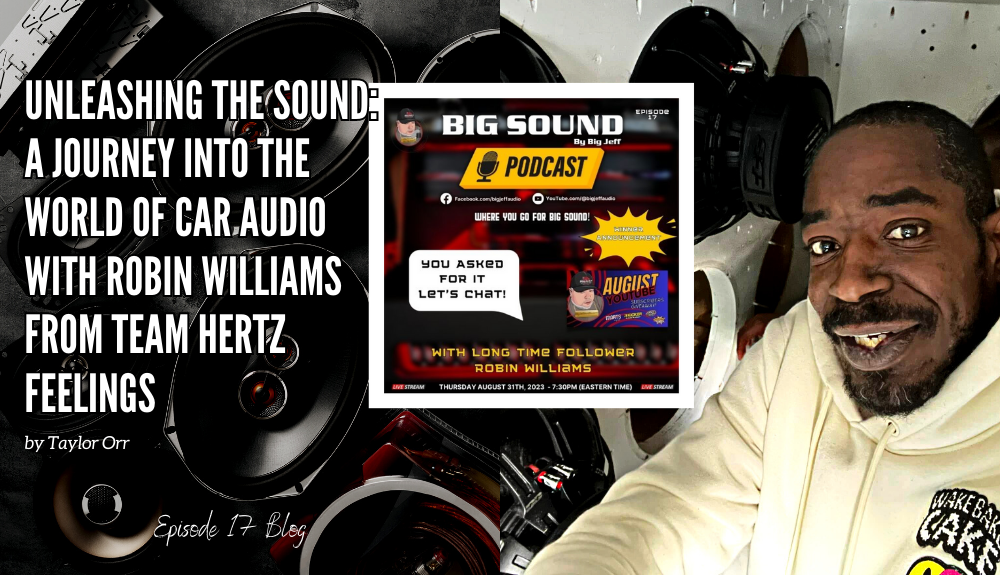Unleashing the Sound: A Journey into the World of Car Audio with Robin Williams from Team Hertz Feelings