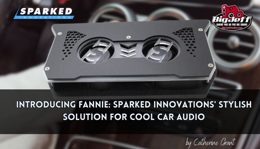 Introducing Fannie: Sparked Innovations' Stylish Solution for Cool Car Audio