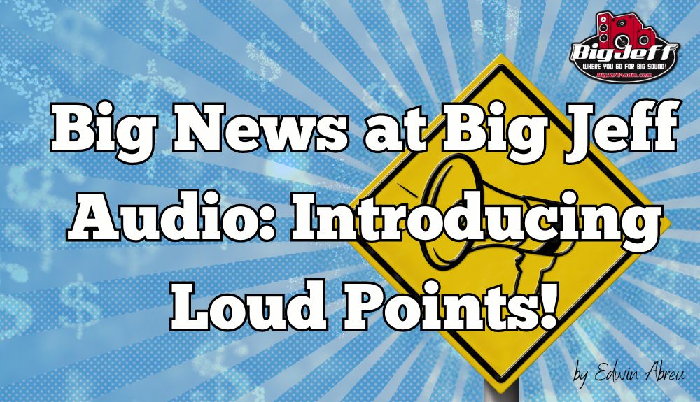 Big News at Big Jeff Audio: Introducing Loud Points!