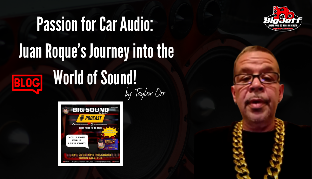 Passion for Car Audio: Juan Roque's Journey into the World of Sound"