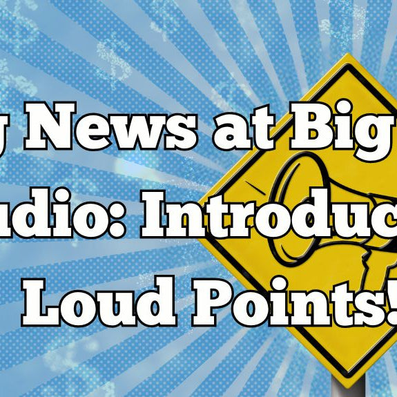 Big News at Big Jeff Audio: Introducing Loud Points!