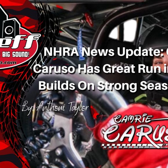NHRA News Update: Camrie Caruso Has Great Run in Desert. Builds On Strong Season Start