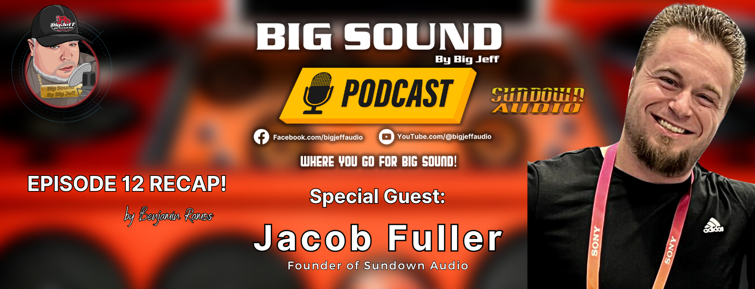 Big Sound By Big Jeff Episode 12 with Jacob Fuller Recap