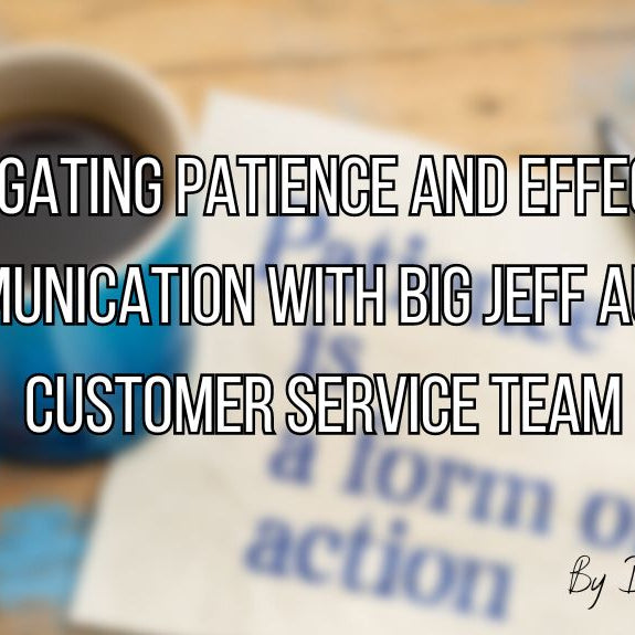 Navigating Patience and Effective Communication with Big Jeff Audio's Customer Service Team