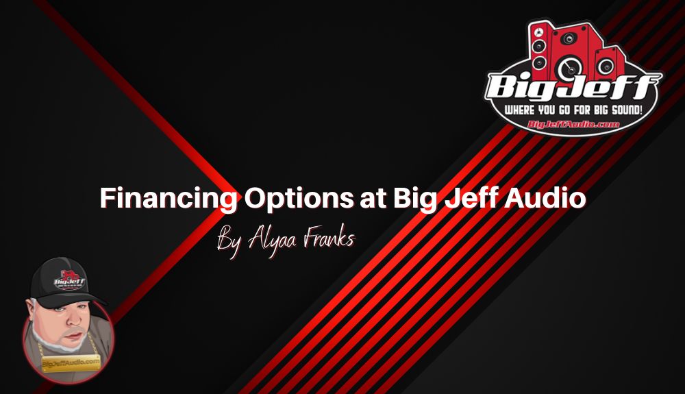 Financing Options at Big Jeff Audio — Big Jeff Online Inc