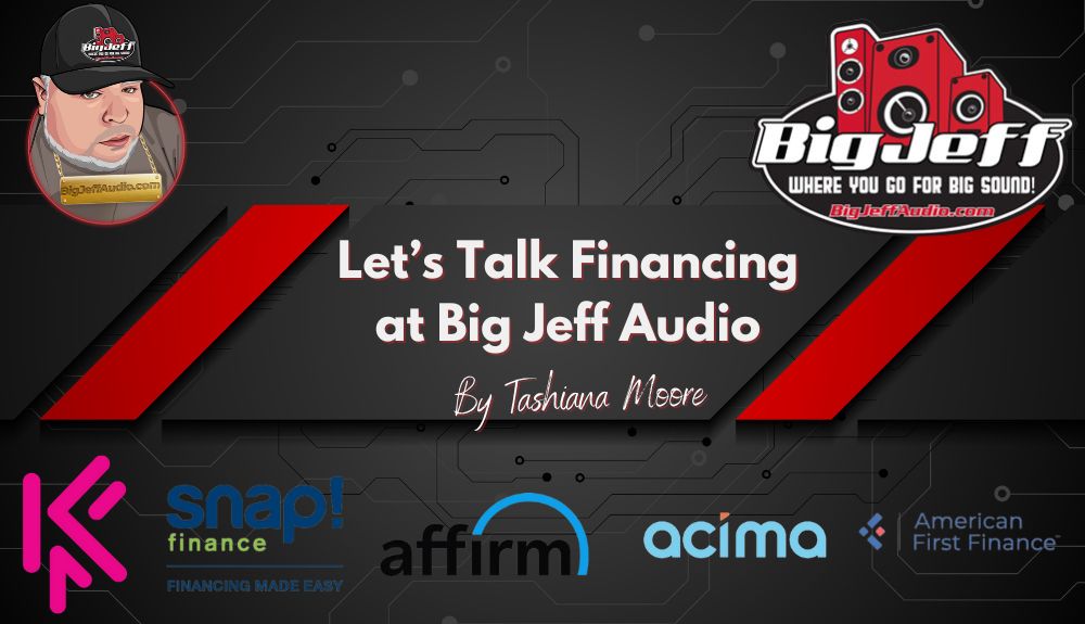 Let’s Talk Financing at Big Jeff Audio
