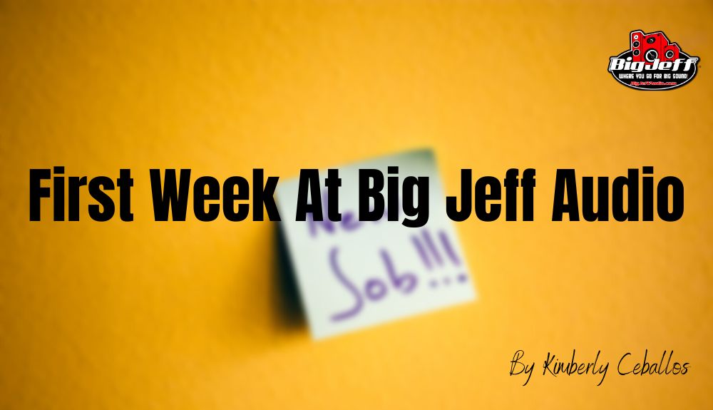 My First Week At Big Jeff Audio