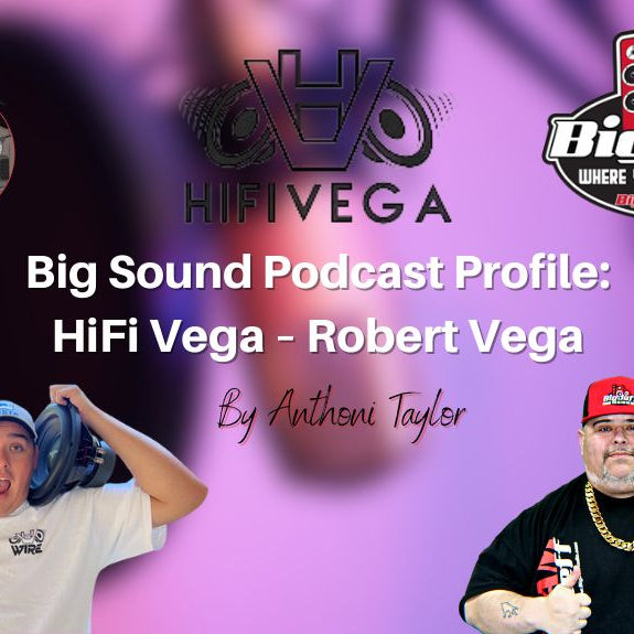 Big Sound Podcast Profile: HiFi Vega – Robert Vega