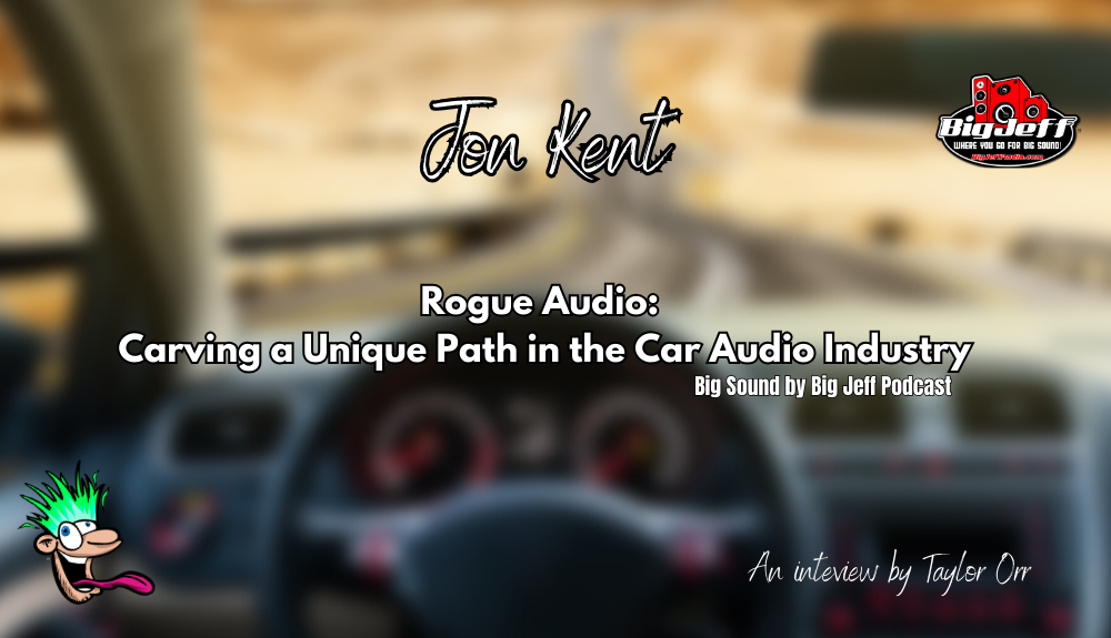 Rogue Audio: Carving a Unique Path in the Car Audio Industry - Jon Kent Interview