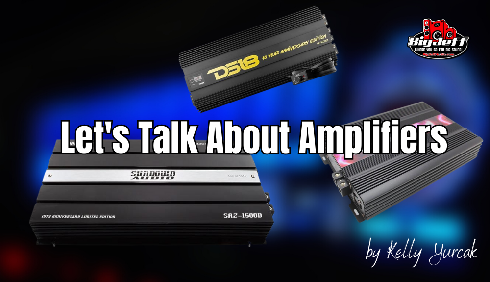 Let's Talk About Amplifiers — Big Jeff Online Inc