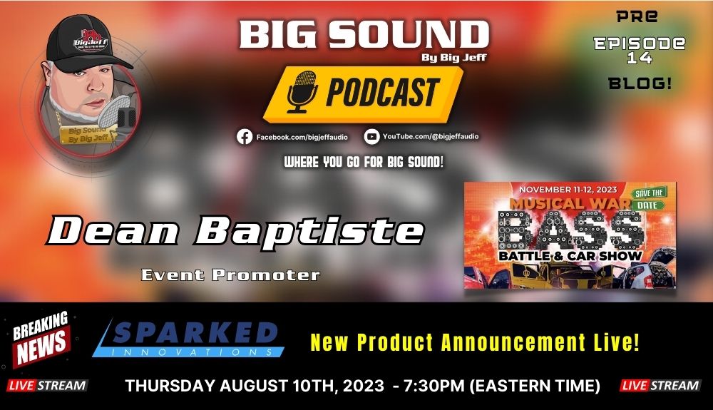 Big Sound Podcast Special Guest: Dean Baptiste - Uniting Music and Cars in the Car Audio Universe