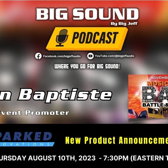 Big Sound Podcast Special Guest: Dean Baptiste - Uniting Music and Cars in the Car Audio Universe