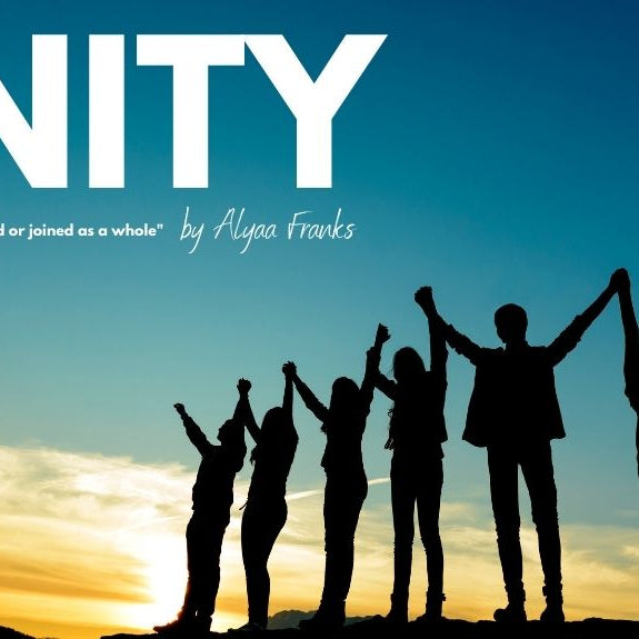 Unity [u·ni·ty] N - the state of being united or joined as a whole