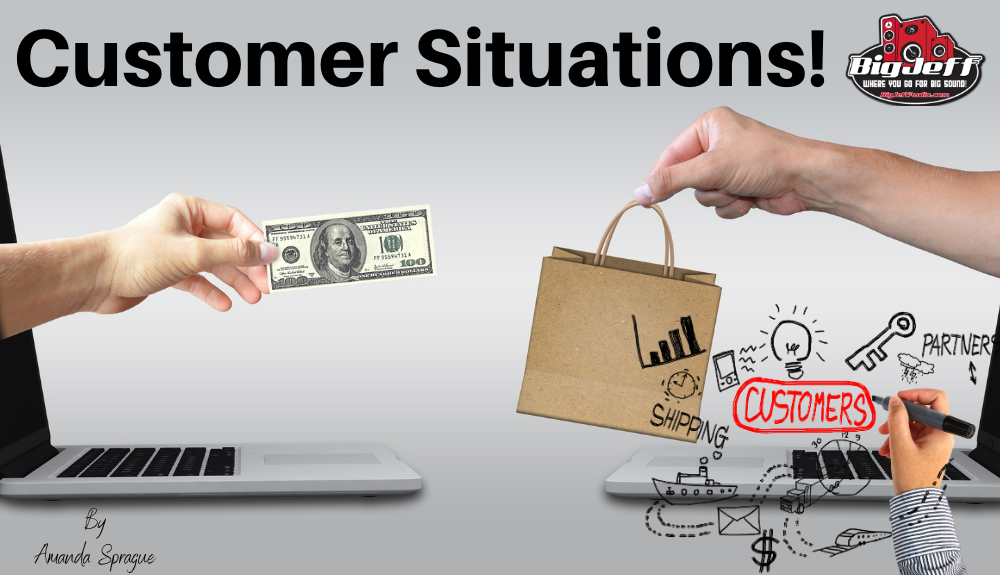 Customer Situation Customer Service Situations — Big Jeff Online Inc
