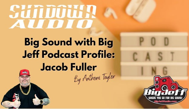 Big Sound with Big Jeff Podcast Profile: Jacob Fuller