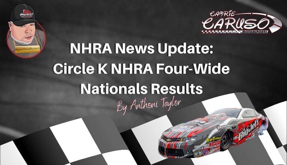 NHRA News Update: Circle K NHRA Four-Wide Nationals Results