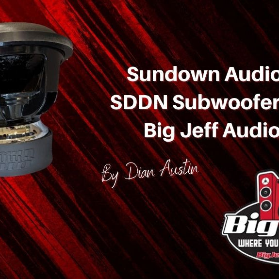 Sundown Audio's SDDN Subwoofers at Big Jeff Audio