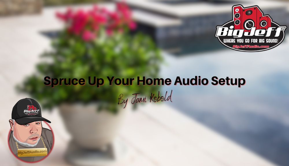 Spruce Up Your Home Audio Setup