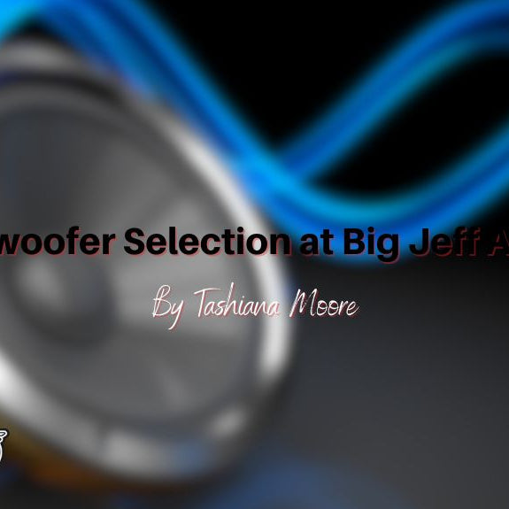 Subwoofer Selection at Big Jeff Audio