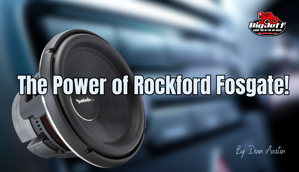 The Power of Rockford Fosgate!