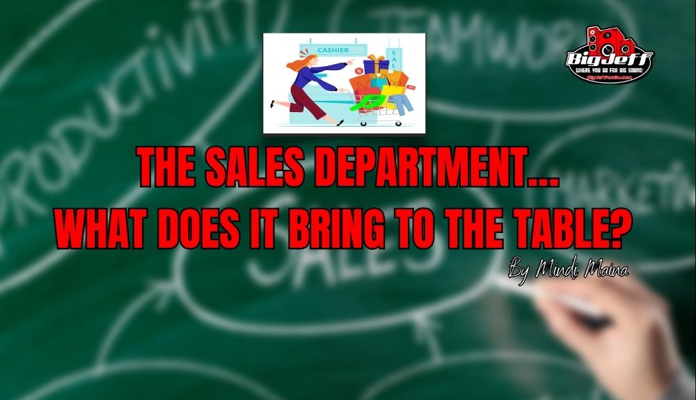 The Sales Department... What does it bring to the table?