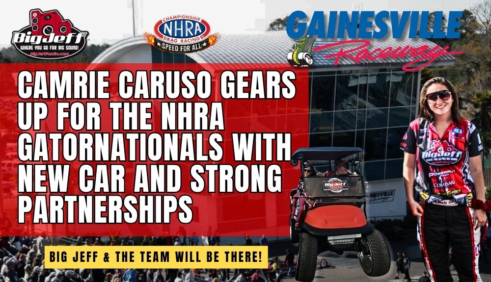 CAMRIE CARUSO GEARS UP FOR THE NHRA GATORNATIONALS WITH NEW CAR AND STRONG PARTNERSHIPS
